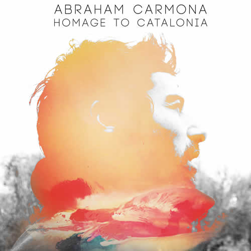 Abraham Carmona - Homage to Catalonia